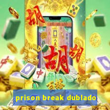 prison break dublado